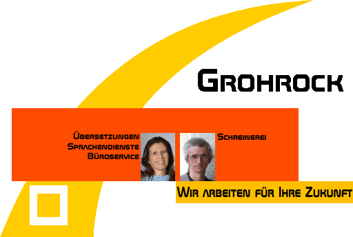 Grohrock — Übersetzungen, Sprachdienste, Büroservice und Schreinerei